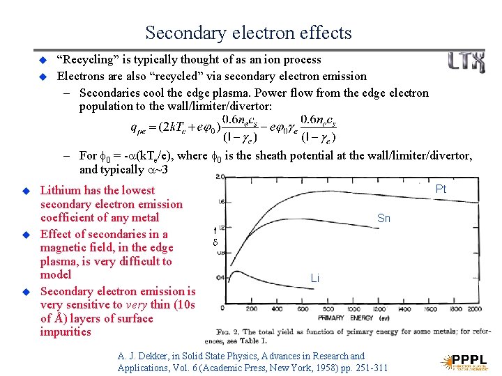 Secondary electron effects “Recycling” is typically thought of as an ion process Electrons are
