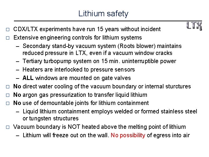Lithium safety � � � CDX/LTX experiments have run 15 years without incident Extensive