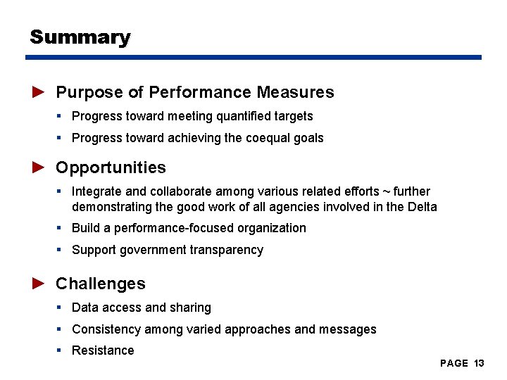 Summary ► Purpose of Performance Measures § Progress toward meeting quantified targets § Progress
