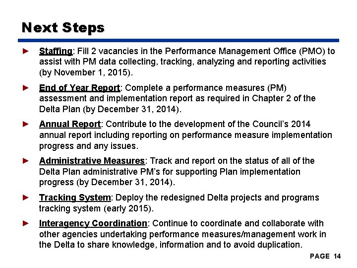Next Steps ► Staffing: Fill 2 vacancies in the Performance Management Office (PMO) to
