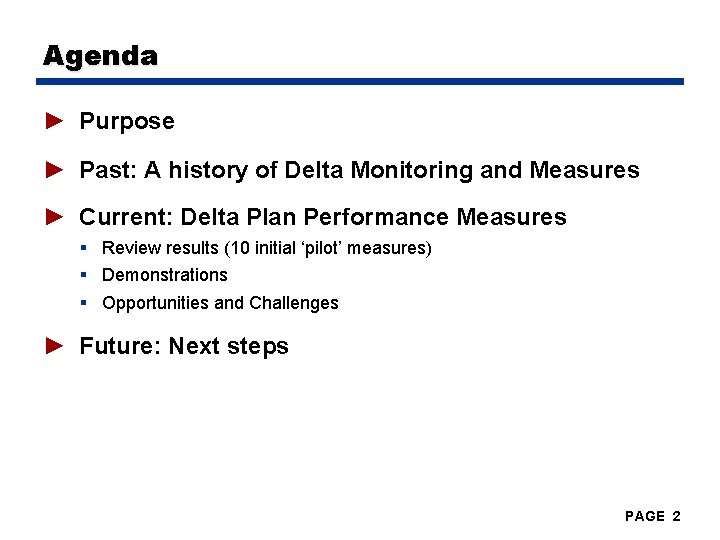 Agenda ► Purpose ► Past: A history of Delta Monitoring and Measures ► Current: