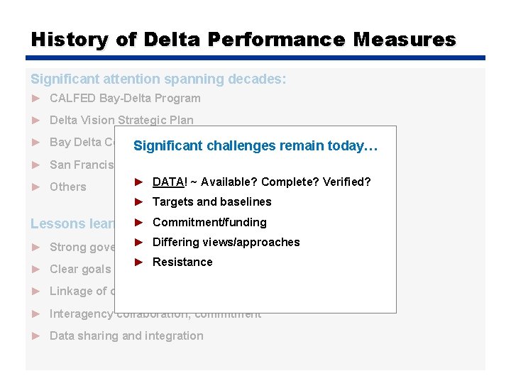 History of Delta Performance Measures Significant attention spanning decades: ► CALFED Bay-Delta Program ►