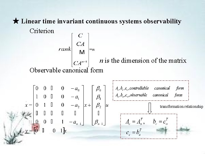 ★ Linear time invariant continuous systems observability Criterion n is the dimension of the