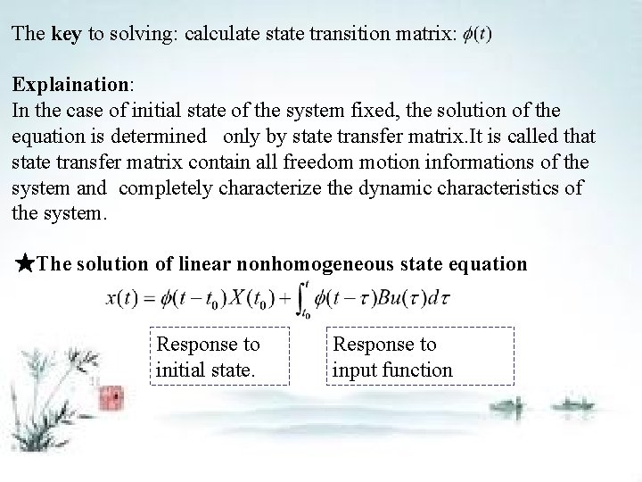 The key to solving: calculate state transition matrix: Explaination: In the case of initial