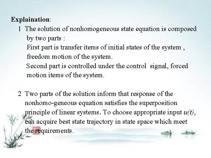 Explaination: 1 The solution of nonhomogeneous state equation is composed by two parts :