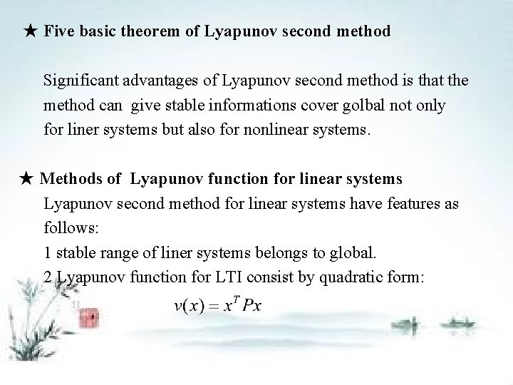 ★ Five basic theorem of Lyapunov second method Significant advantages of Lyapunov second