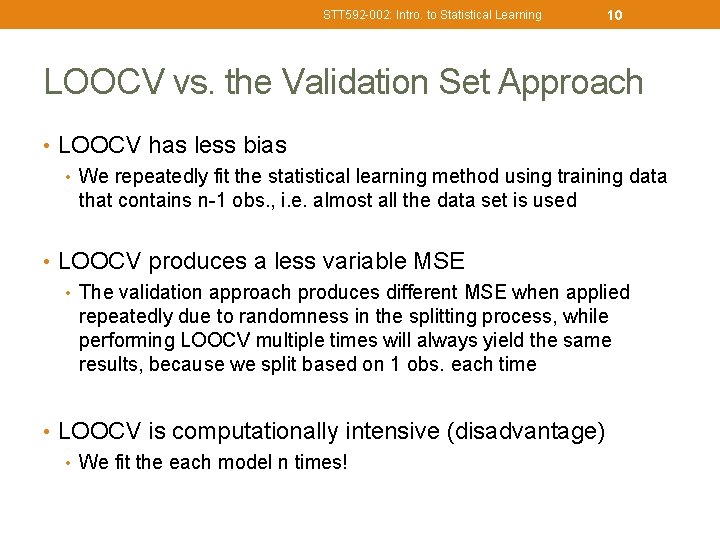 STT 592 -002: Intro. to Statistical Learning 10 LOOCV vs. the Validation Set Approach