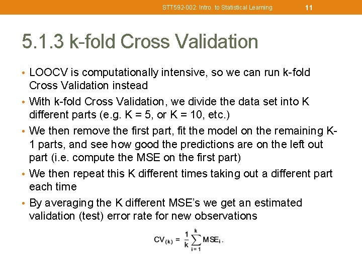STT 592 -002: Intro. to Statistical Learning 11 5. 1. 3 k-fold Cross Validation