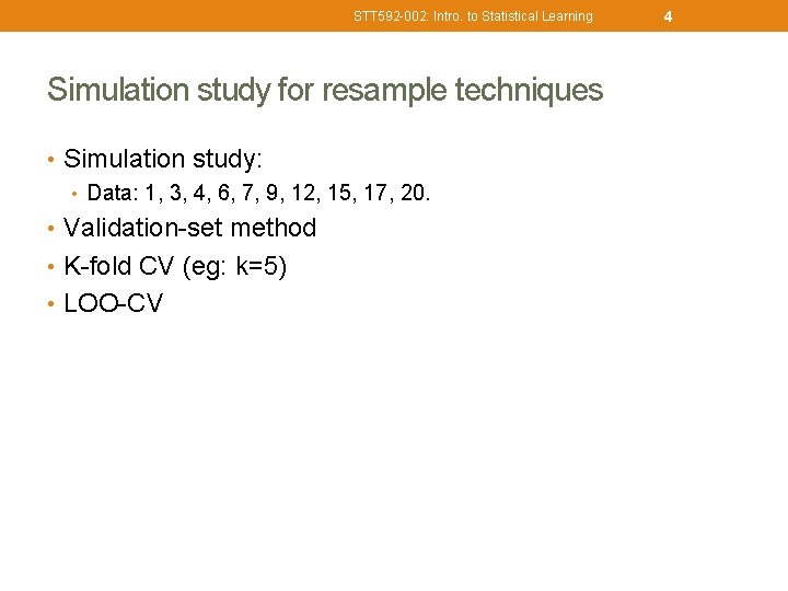 STT 592 -002: Intro. to Statistical Learning Simulation study for resample techniques • Simulation