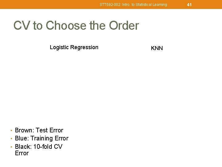 STT 592 -002: Intro. to Statistical Learning CV to Choose the Order Logistic Regression