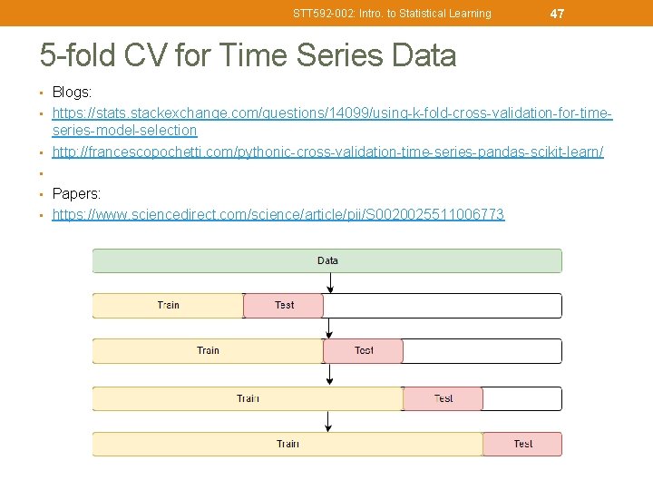 STT 592 -002: Intro. to Statistical Learning 47 5 -fold CV for Time Series