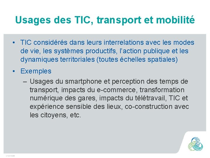 Usages des TIC, transport et mobilité • TIC considérés dans leurs interrelations avec les