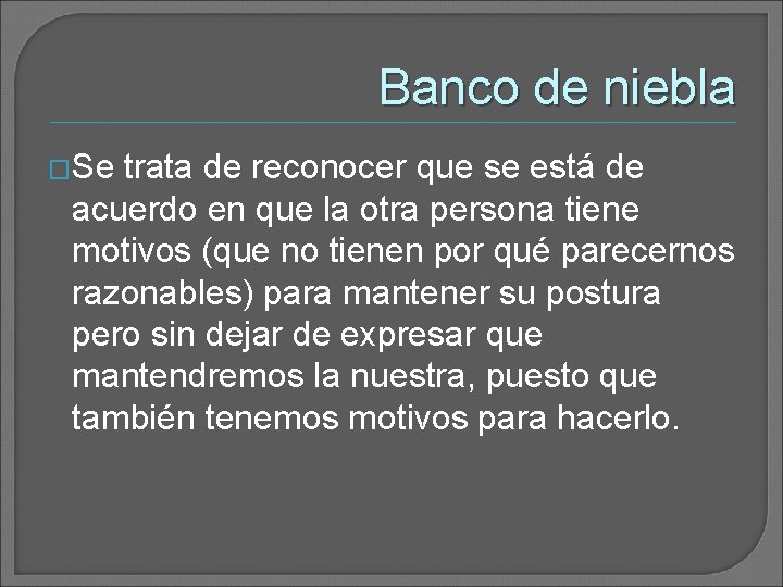 Banco de niebla �Se trata de reconocer que se está de acuerdo en que Banco de niebla �Se trata de reconocer que se está de acuerdo en que