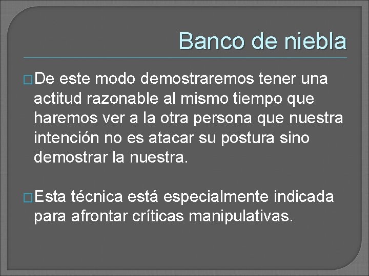 Banco de niebla �De este modo demostraremos tener una actitud razonable al mismo tiempo Banco de niebla �De este modo demostraremos tener una actitud razonable al mismo tiempo