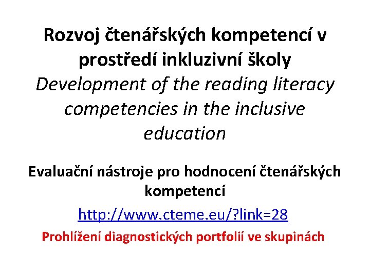 Rozvoj čtenářských kompetencí v prostředí inkluzivní školy Development of the reading literacy competencies in