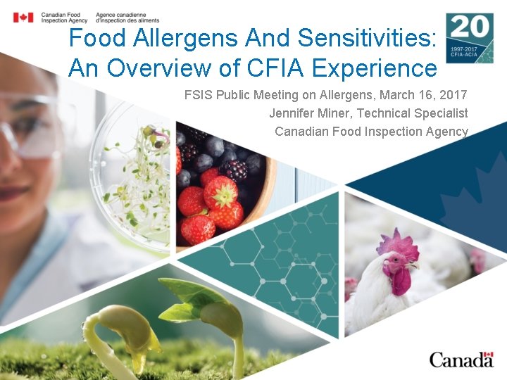 Food Allergens And Sensitivities: An Overview of CFIA Experience FSIS Public Meeting on Allergens,