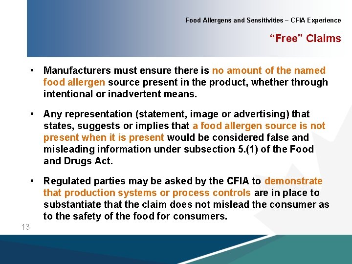 Food Allergens and Sensitivities – CFIA Experience “Free” Claims • Manufacturers must ensure there