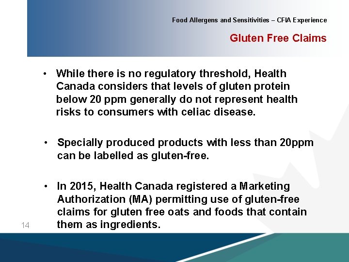 Food Allergens and Sensitivities – CFIA Experience Gluten Free Claims • While there is