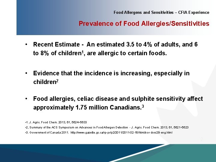 Food Allergens and Sensitivities – CFIA Experience Prevalence of Food Allergies/Sensitivities • Recent Estimate