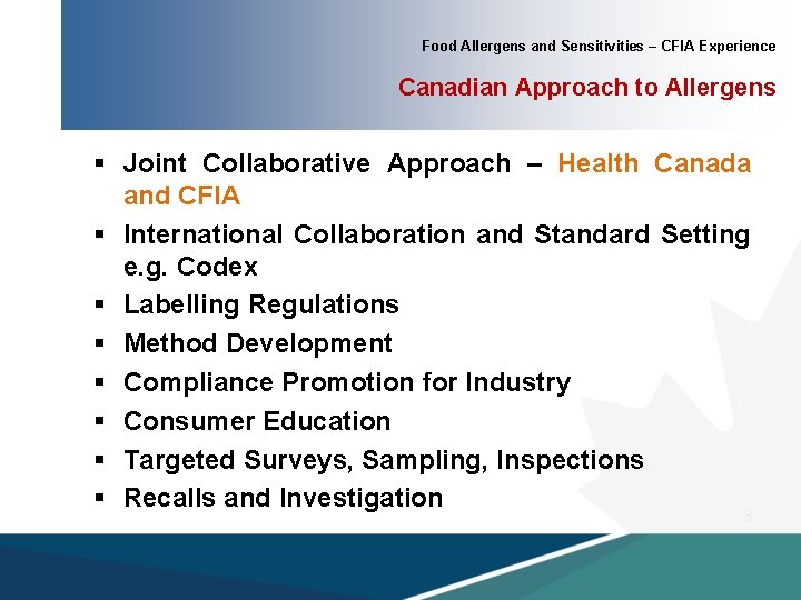 Food Allergens and Sensitivities – CFIA Experience Canadian Approach to Allergens § Joint Collaborative