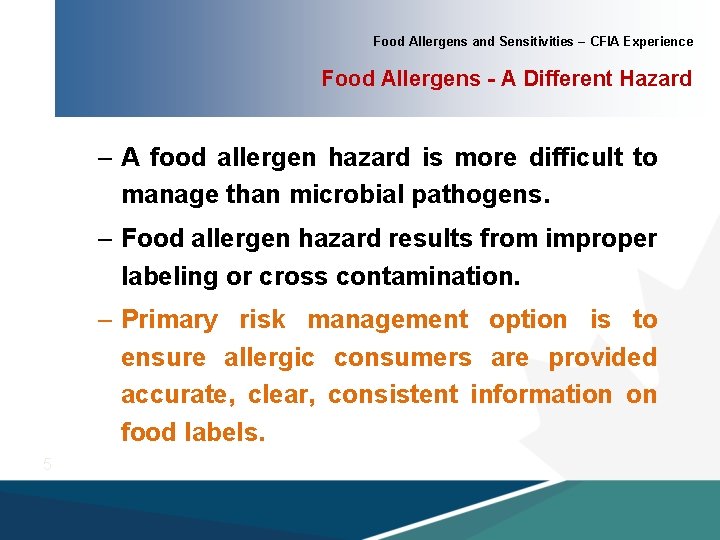 Food Allergens and Sensitivities – CFIA Experience Food Allergens - A Different Hazard –