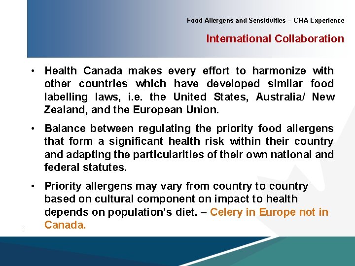 Food Allergens and Sensitivities – CFIA Experience International Collaboration • Health Canada makes every