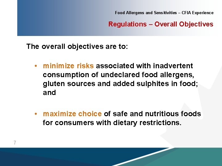 Food Allergens and Sensitivities – CFIA Experience Regulations – Overall Objectives The overall objectives