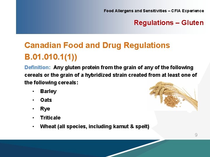 Food Allergens and Sensitivities – CFIA Experience Regulations – Gluten Canadian Food and Drug