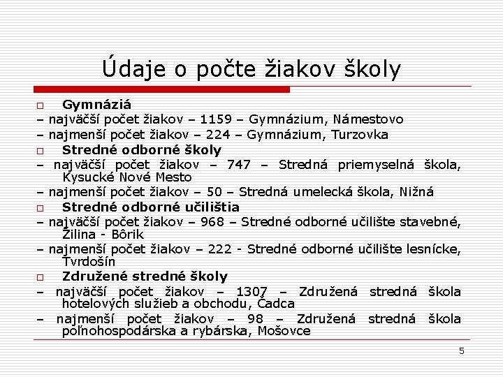 Údaje o počte žiakov školy Gymnáziá – najväčší počet žiakov – 1159 – Gymnázium, Údaje o počte žiakov školy Gymnáziá – najväčší počet žiakov – 1159 – Gymnázium,