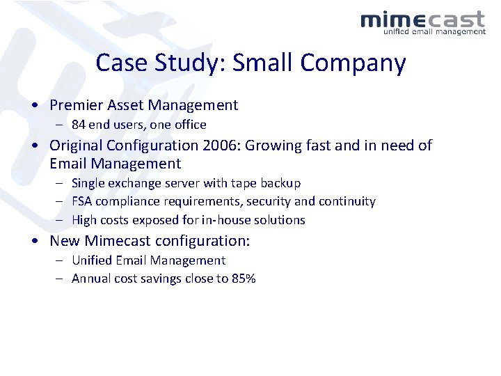 Case Study: Small Company • Premier Asset Management – 84 end users, one office