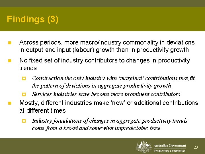 Findings (3) n Across periods, more macro/industry commonality in deviations in output and input