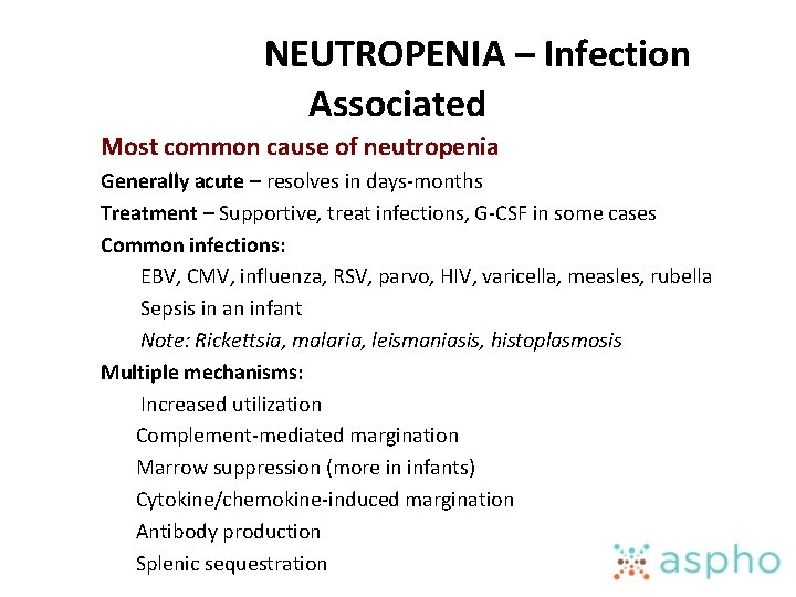NEUTROPENIA – Infection Associated Most common cause of neutropenia Generally acute – resolves in