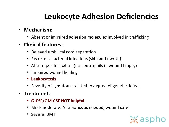 Leukocyte Adhesion Deficiencies • Mechanism: • Absent or impaired adhesion molecules involved in trafficking