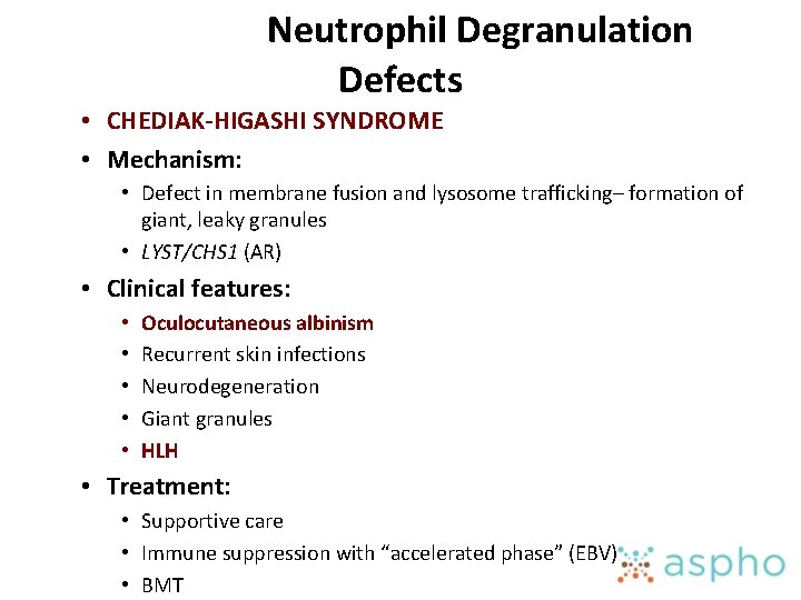 Neutrophil Degranulation Defects • CHEDIAK-HIGASHI SYNDROME • Mechanism: • Defect in membrane fusion and