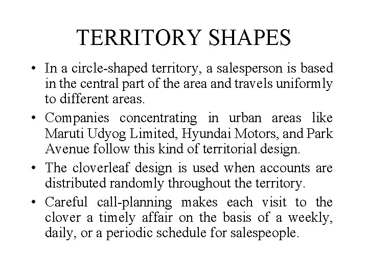 TERRITORY SHAPES • In a circle-shaped territory, a salesperson is based in the central