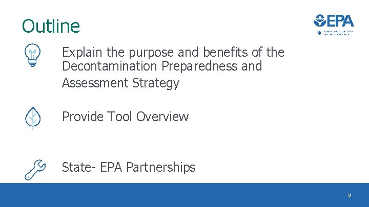 Outline Explain the purpose and benefits of the Decontamination Preparedness and Assessment Strategy Provide