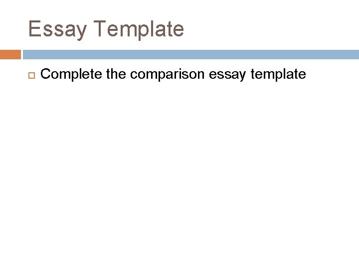 Essay Template Complete the comparison essay template 