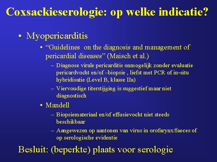 Coxsackieserologie: op welke indicatie? • Myopericarditis • “Guidelines on the diagnosis and management of