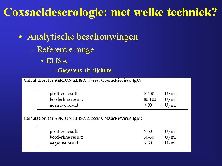 Coxsackieserologie: met welke techniek? • Analytische beschouwingen – Referentie range • ELISA – Gegevens