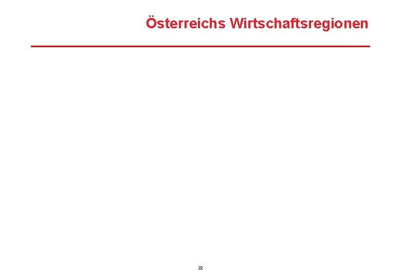 Österreichs Wirtschaftsregionen 22 