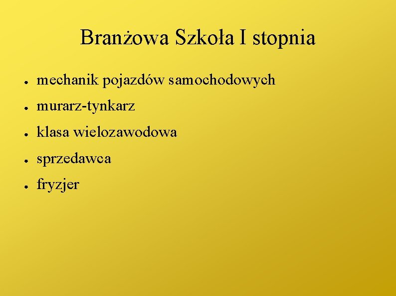 Branżowa Szkoła I stopnia ● mechanik pojazdów samochodowych ● murarz-tynkarz ● klasa wielozawodowa ●