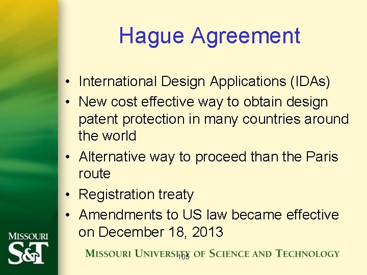 Hague Agreement • International Design Applications (IDAs) • New cost effective way to obtain