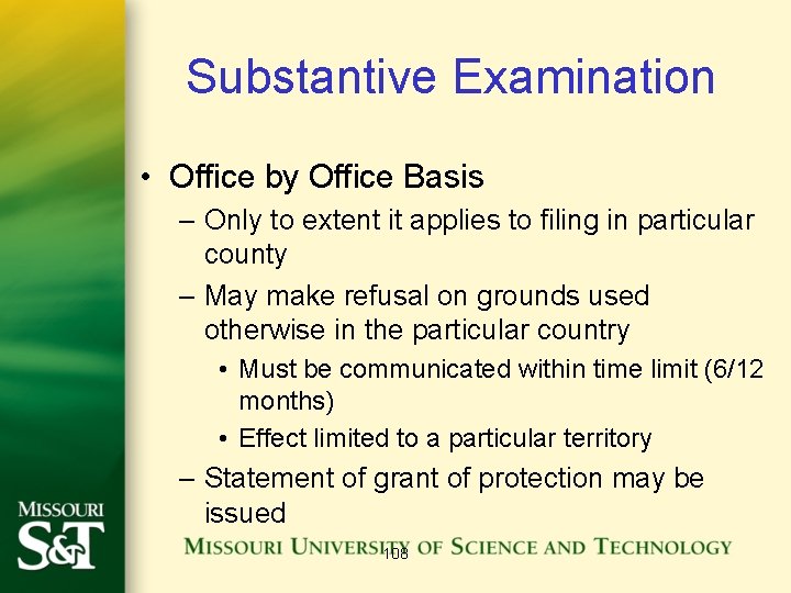 Substantive Examination • Office by Office Basis – Only to extent it applies to