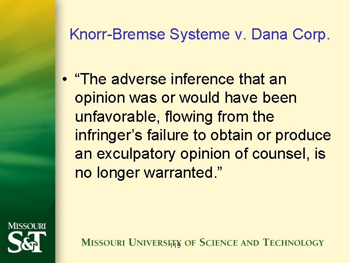 Knorr-Bremse Systeme v. Dana Corp. • “The adverse inference that an opinion was or