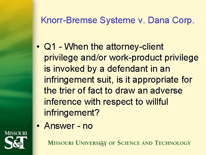 Knorr-Bremse Systeme v. Dana Corp. • Q 1 - When the attorney-client privilege and/or