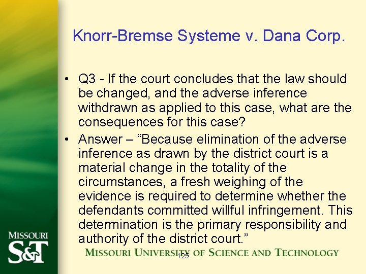 Knorr-Bremse Systeme v. Dana Corp. • Q 3 - If the court concludes that
