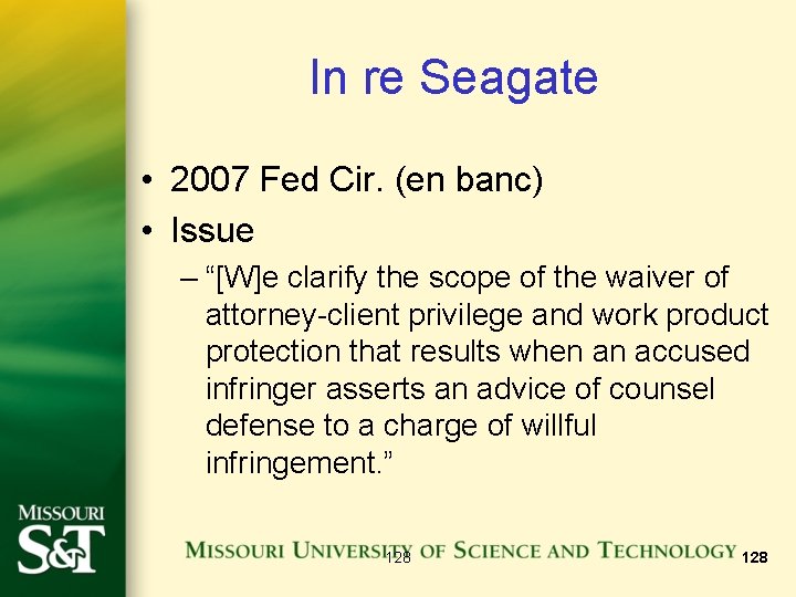 In re Seagate • 2007 Fed Cir. (en banc) • Issue – “[W]e clarify