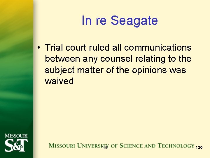 In re Seagate • Trial court ruled all communications between any counsel relating to