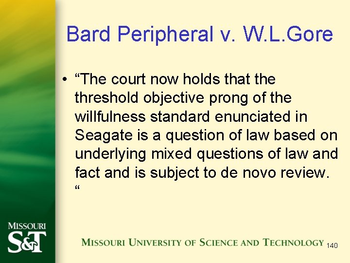 Bard Peripheral v. W. L. Gore • “The court now holds that the threshold
