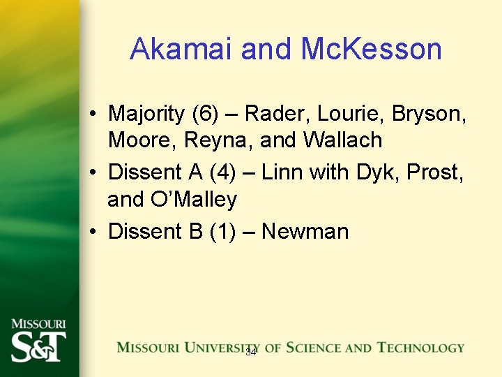 Akamai and Mc. Kesson • Majority (6) – Rader, Lourie, Bryson, Moore, Reyna, and